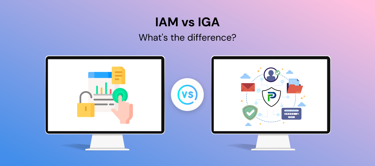 IGA vs IAM: What’s the Difference and Why It Matters in 2025 SVG